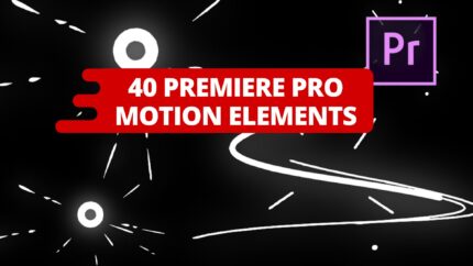 40 Premiere Pro Motion Elements – Dynamic Titles, Smooth Transitions, Cinematic Effects & Drag-and-Drop Templates for Professional Videos