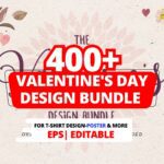 400+ Valentine’s Day Design Bundle – Perfect for T-Shirts, Mugs, Cards & More