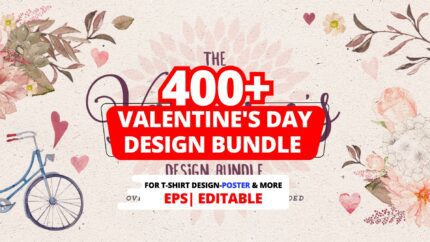 400+ Valentine’s Day Design Bundle – Perfect for T-Shirts, Mugs, Cards & More