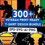 300+ Veteran Print-Ready T-Shirt Design Bundle