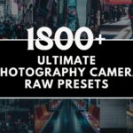 1800+ Ultimate Photography Camera Raw Presets