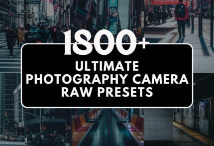1800+ Ultimate Photography Camera Raw Presets